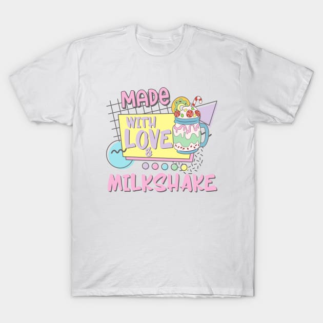 Powered By Love Milkshake Retro 80s 90s Who Loves Milk Shakes T-Shirt by alcoshirts